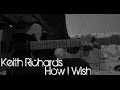 Keith Richards - How I Wish - Guitar Cover
