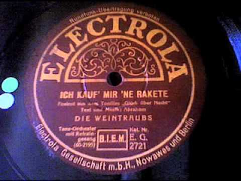 Die Weintraubs - Ich kauf' mir 'ne Rakete [Foxtrot, mit Refraingesang]