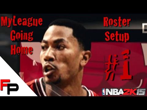 NBA 2K15 - MyLeague - Going Home - Episode 1 - Roster Setup