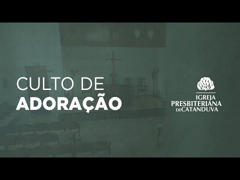 Culto de Adoração - 13/03/2022 | Igreja Presbiteriana de Catanduva