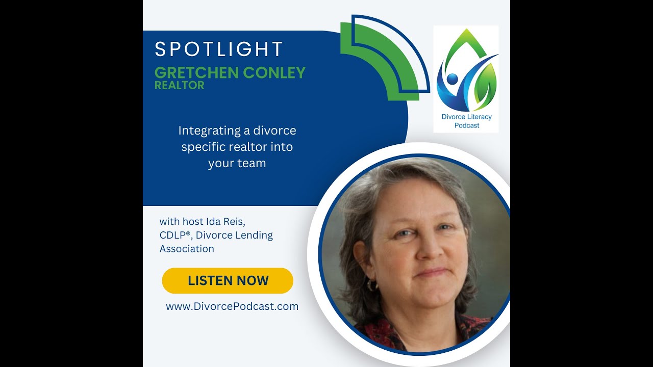 Integrating a Divorce-Specific Realtor Into Your Divorce Team with Ida Reis CDLP and Gretchen Conley