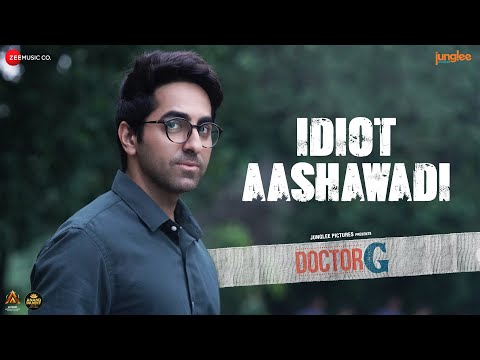 Idiot Aashawadi - Doctor G | Ayushmann Khurrana, Rakul Preet | Amit Trivedi, Anand B, Romy, Puneet S