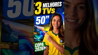 TOP 3 TVs para assistir a Copa 2026! 🏆⚽ #tv50polegadas #copa2026