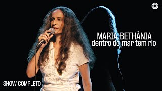 Maria Bethânia - Dentro do Mar Tem Rio - DVD Completo