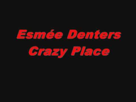 Esmée Denters - Crazy Place