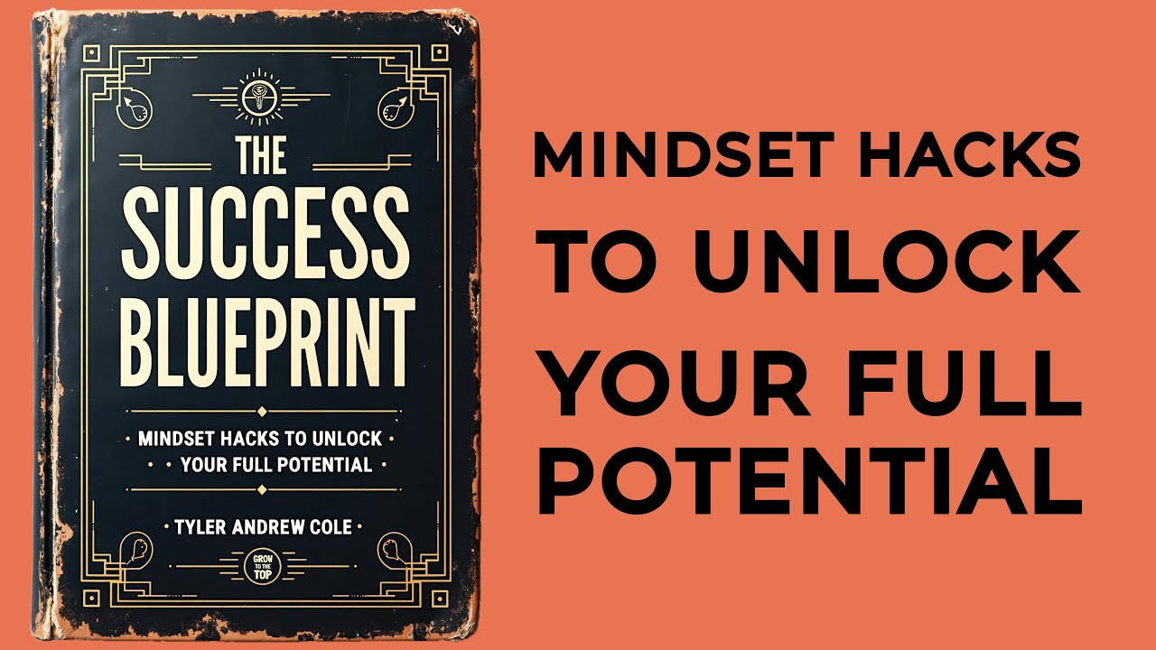 The Success Blueprint: Mindset Hacks To Unlock Your Full Potential (Audiobook)