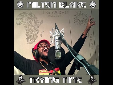 Milton Blake - Trying Time (Official Audio) prod. by K-Jah Sound