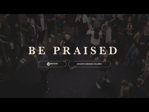 Bayside Worship - Be Praised (Acoustic Sessions)
