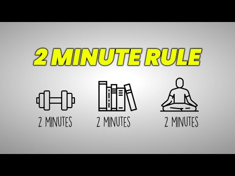 The 2 Minute Rule Will Quickly Change Your Life – James Clear