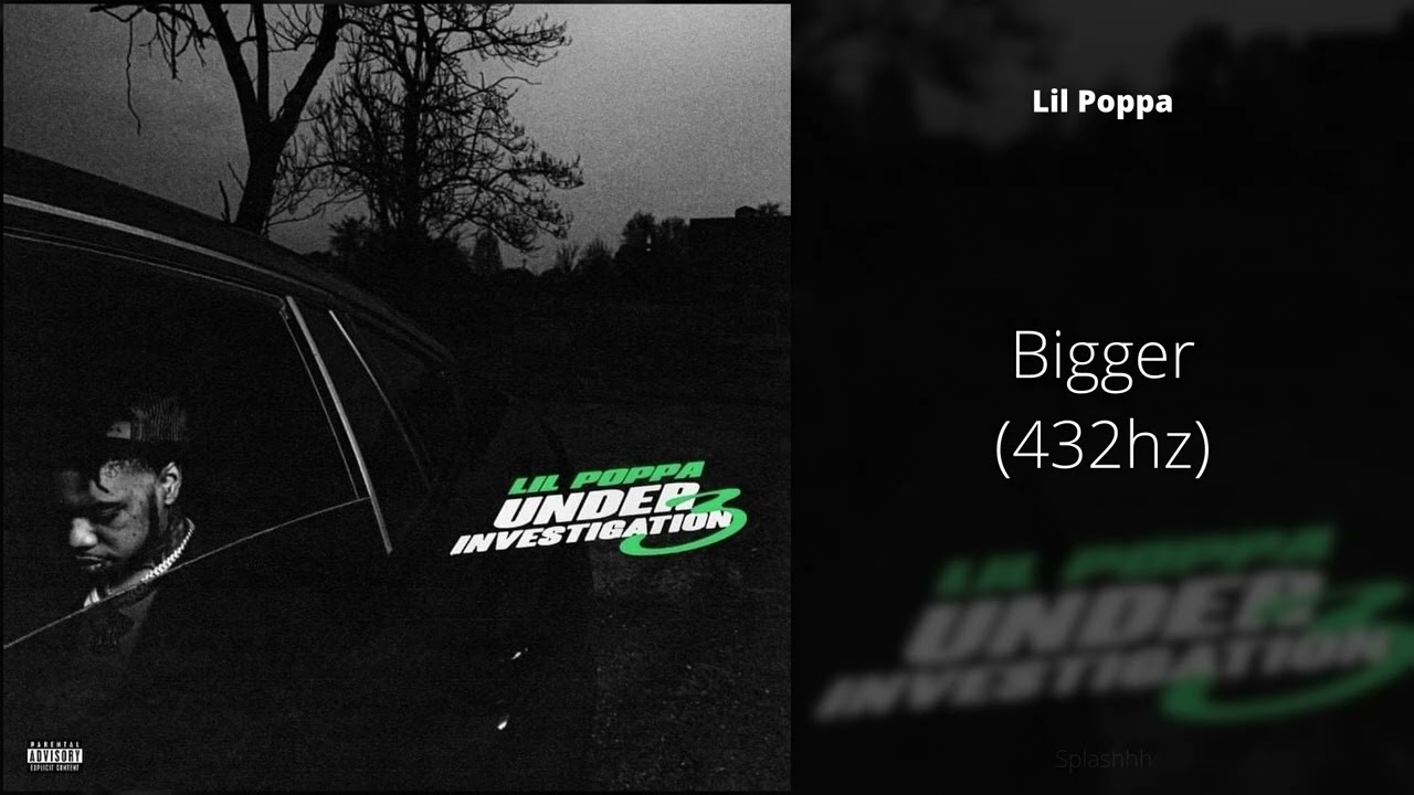 Lil Poppa - Bigger (432hz)