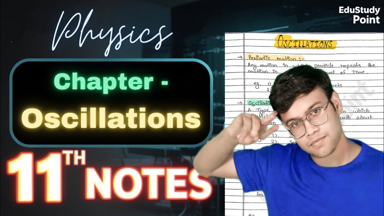 Oscillations🔥|CLASS 11 Physics | Complete Chapter handwritten notes | NCERT Covered @Edustudy_point 