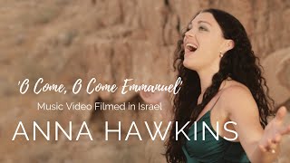 O Come, O Come Emmanuel  |  Anna Hawkins - Filmed in Israel (Hebrew &amp; English)