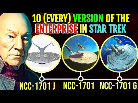 10 (Every) Enterprise Starship Versions In Star Trek - Explored In Detail
