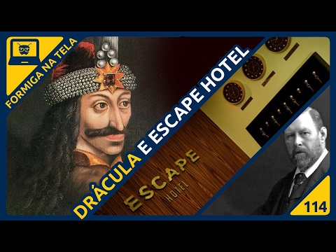 Drácula de Bram Stoker e Escape Hotel I Formiga na Tela - 114