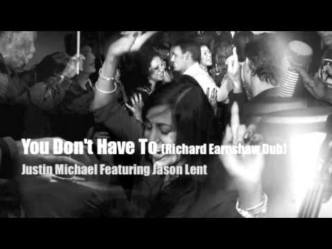 You Don't Have To - Justin Michael Featuring Jason Lent