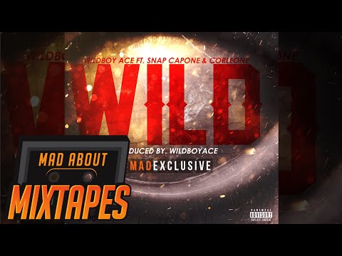 WildBoyAce feat. Snap Capone & Corleone - Wild #MadExclusive | MadAboutMixtapes