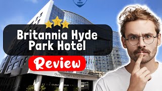 Britannia Hyde Park Hotel London Review - Should You Stay Here?