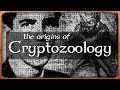 Origins of Cryptozoology | Tales of Earth