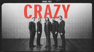 Home Free Crazy