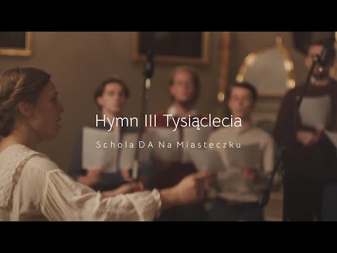 Hymn III Tysiąclecia  | Schola DA Na Miasteczku