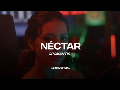 Cromantis - Néctar (Lyric Video) | CantoYo