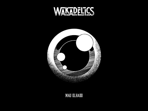 Mau Olhado - Wakadelics