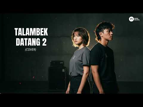 Talambek Datang 2 – Nada Neural (Rock Cover)