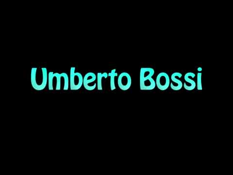 Learn How To Pronounce Umberto Bossi