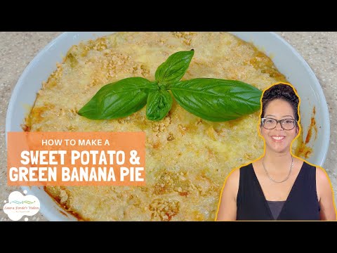 How To Make A Sweet Potato & Green Banana Pie