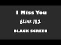 Blink 182 - I Miss You 10 Hour BLACK SCREEN Version