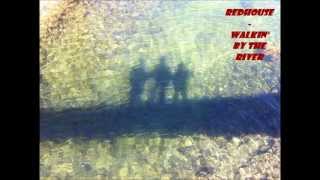 redhouse - Walkin' By The River