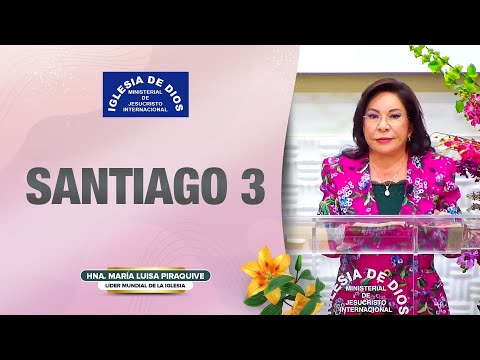 Enseñanza: Santiago 3 - Hna. María Luisa Piraquive #IDMJI