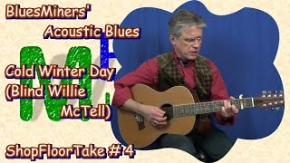 "Cold Winter Day" - BluesMiners' Acoustic Blues - ShopFloorTake # 4