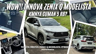 Download lagu WOW! INNOVA ZENIX Q MODELISTA KMNYA CUMAN 5RB?. TOYOTA INNOVA ZENIX Q MODELISTA HYBRID 2023 mp3