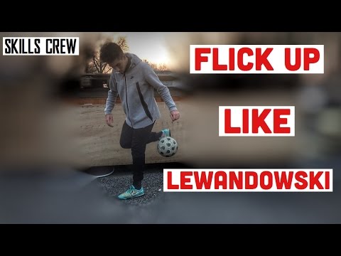 LEARN HOW TO FLICK UP LIKE LEWANDOWSKI | TUTORIAL |