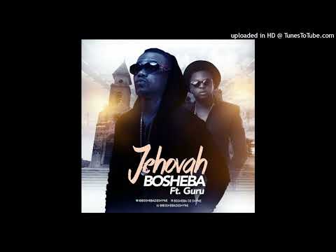 Bosheba – Jehovah (Feat. Guru) (Prod by Kin Dee)