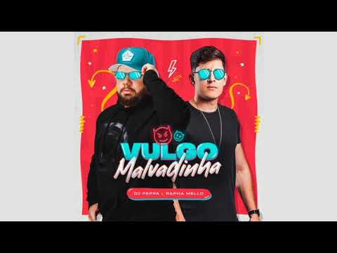 DJ Peppa e Rapha Mello - Vulgo Malvadinha