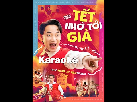 (Karaoke) Tết nhớ tới già Trúc Nhân x HIEUTHUHAI x Bùi Công Nam