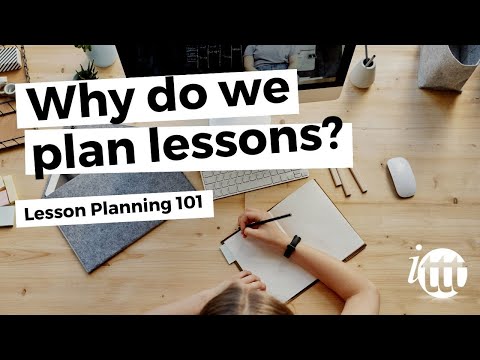Lesson Planning - Part 1 - Why do we plan lessons?