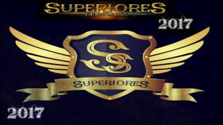 Popurri Cumbias Superiores (Album Me Dieron Ganas) +Link [2017] .- Superiores De Sinaloa