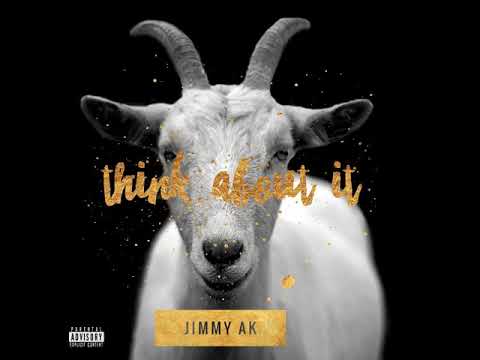 Jimmy AK - Think About It