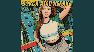 Download lagu Sorga Atau Neraka mp3 Download lagu Sorga Atau Neraka mp3