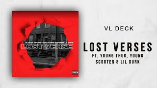 VL Deck Ft. Young Thug, Young Scooter &amp; Lil Durk - Lost Verses