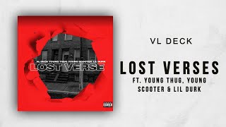 VL Deck Ft. Young Thug, Young Scooter & Lil Durk - Lost Verses