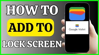 How To Add Google Wallet To Your Lock Screen | Tutorial 2024