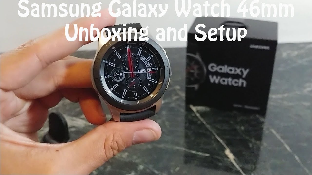 Samsung Galaxy Watch 46mm Unboxing and Setup