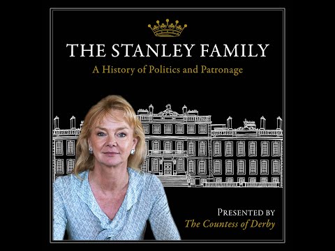The Stanley Family - A History of Politics and Patronage.  Presented by Countess of Derby