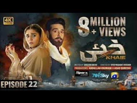 Khaie Episode 22 - [ Eng Sub ] Khaie Drama Digitally Presented by | - 29 February 2024 #khaiedrama