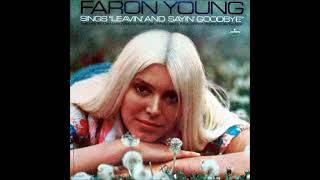 Leavin&#39; and Sayin&#39; Goodbye ~ Faron Young (1971)