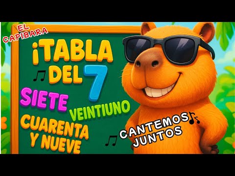 🎵 TABLA DEL 7 🐾 ¡Canta y Aprende con el Capibara! ✨✖️ | Canción Infantil Educativa 👧👦